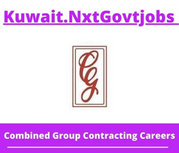 Combined Group Contracting Jobs 2023 Kuwait Career