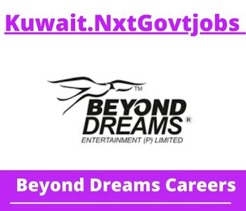 Beyond Dreams Jobs 2023 Kuwait Career