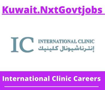 International Clinic Jobs 2023 Kuwait Career