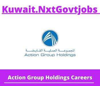 Action Group Holdings Jobs 2023 Kuwait Career
