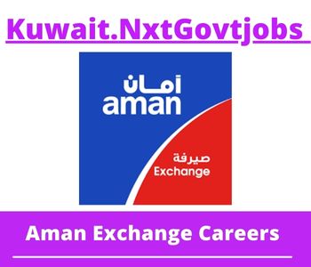 Aman Exchange Jobs 2023 Kuwait Career