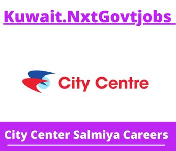City Center Salmiya Jobs 2023 Kuwait Career